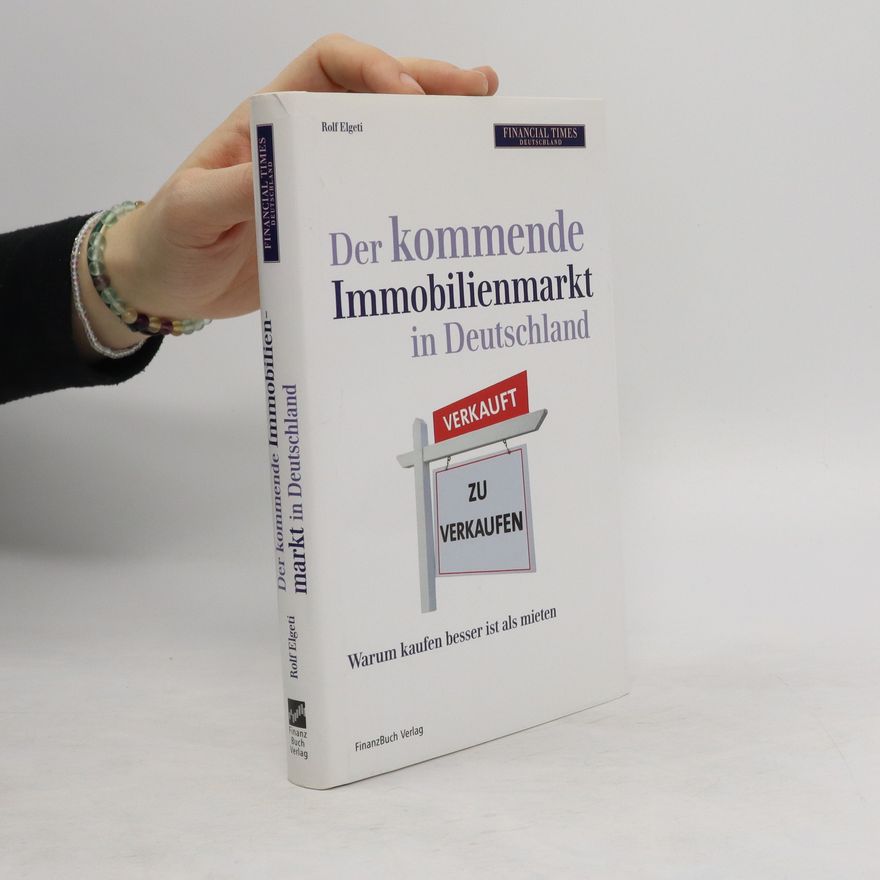 Rolf Elgeti Der kommende Immobilienmarkt in Deutschland