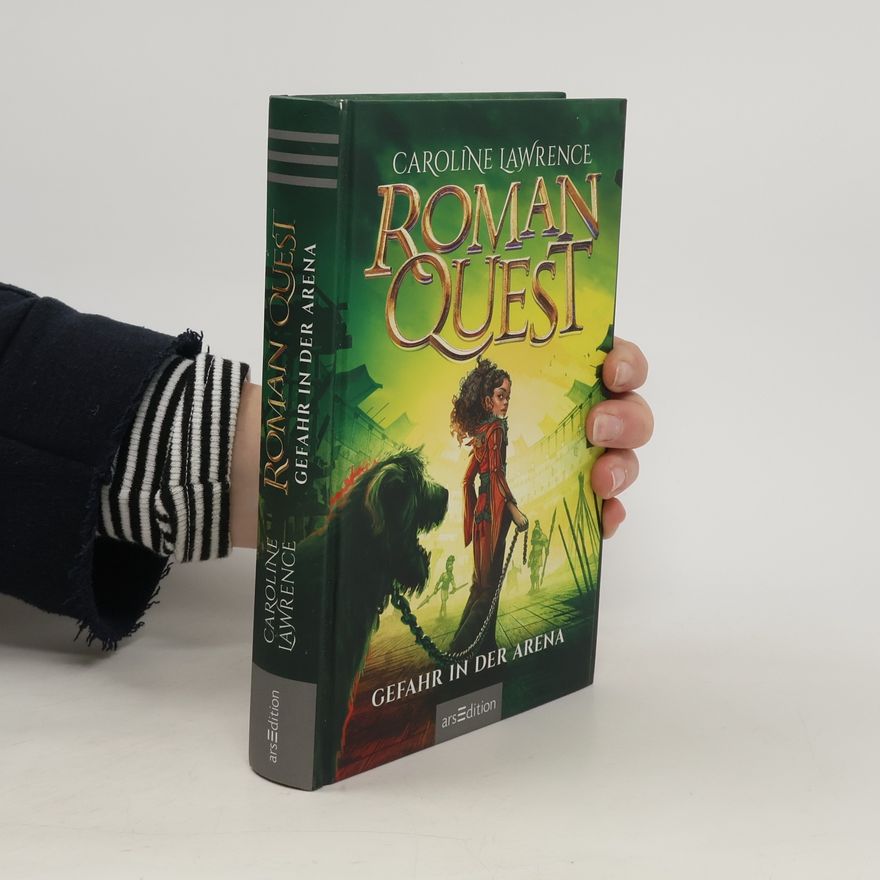 Caroline Lawrence Roman Quest - Gefahr in der Arena