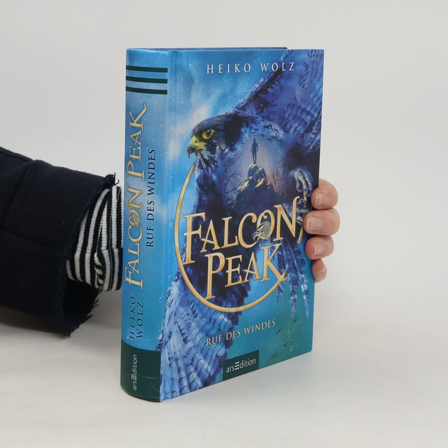 Heiko Wolz Falcon Peak - Ruf des Windes (Falcon Peak 2)