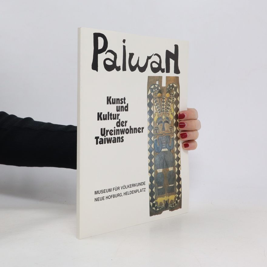 Autorenkollektiv Paiwan. Kunst und Kultur der Ureinwohner Taiwans