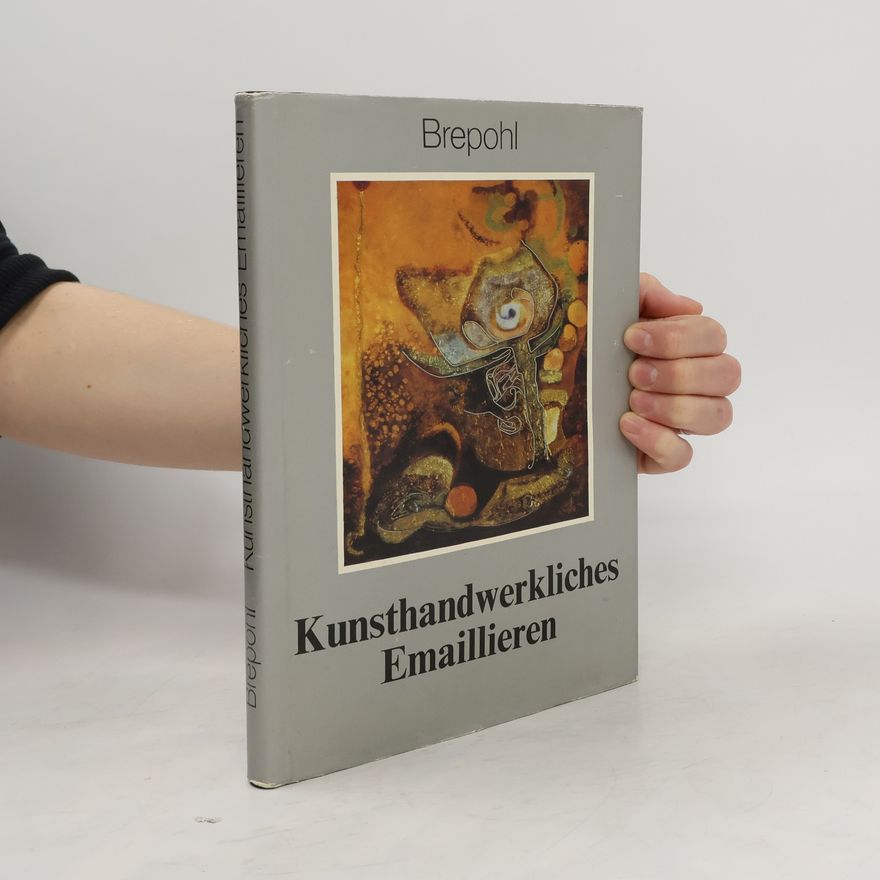 Erhard Brepohl Kunsthandwerkliches Emaillieren