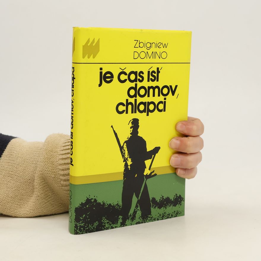 Zbigniew Domino Je čas ísť domov, chlapci