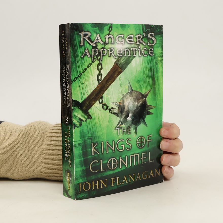 John Flanagan Ranger's Apprentice. The Kings of Clonmel