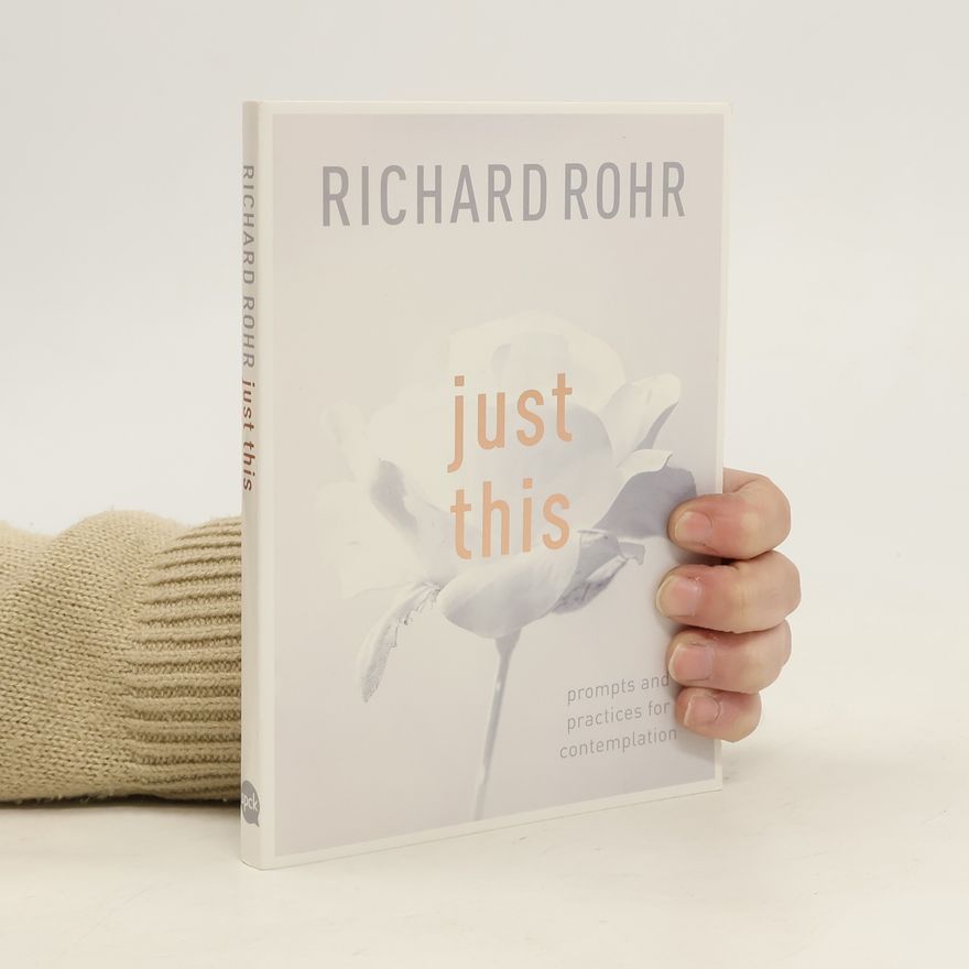Richard Rohr Just This
