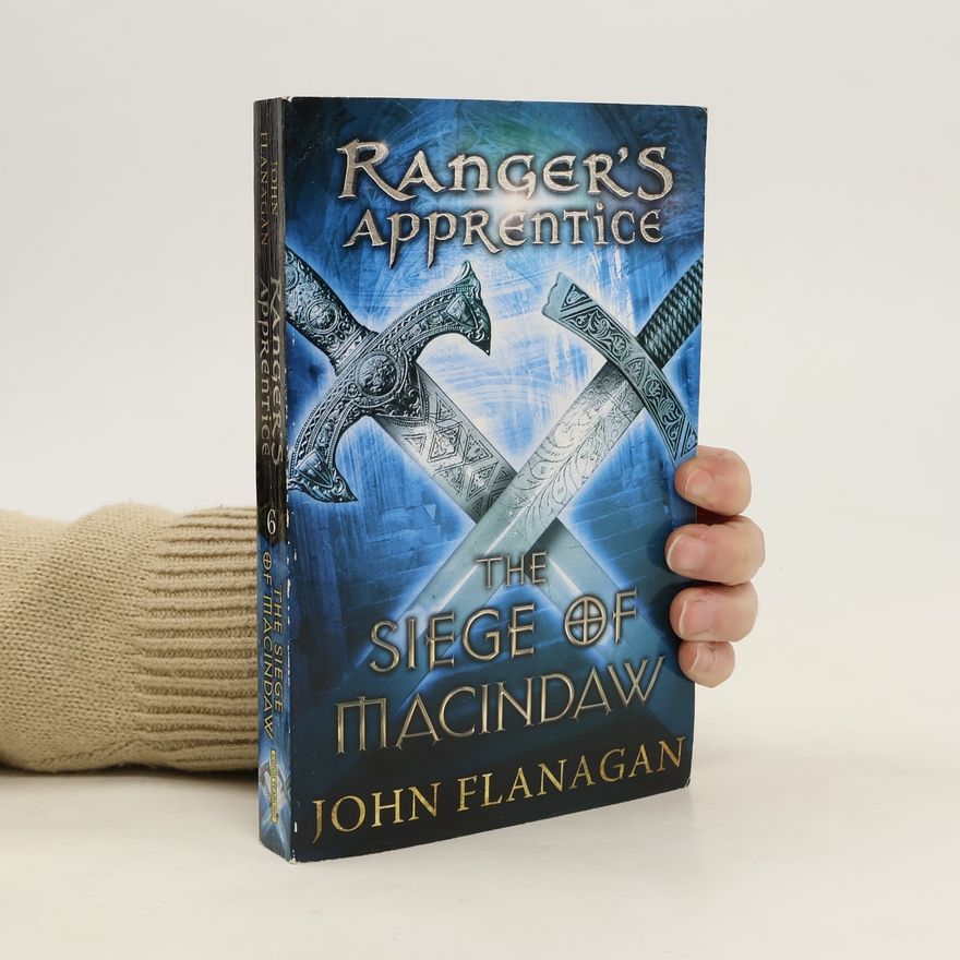 John Flanagan Ranger's Apprentice. The Siege of Macindaw