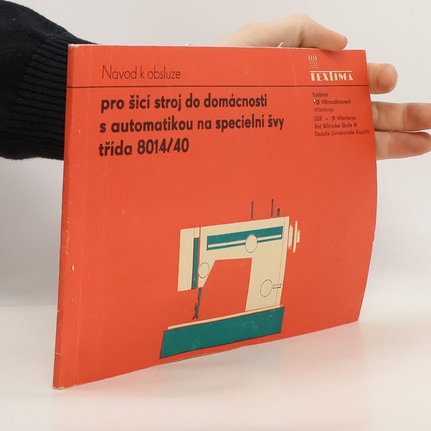 Collectif d'auteurs Návod k obsluze pro šicí stroj do domácnosti s automatikou na specielní švy třída 8014/40