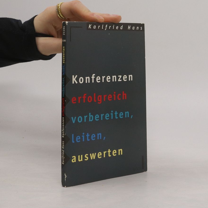 Karlfried Hans Konferenzen erfolgreich vorbereiten, leiten, auswerten