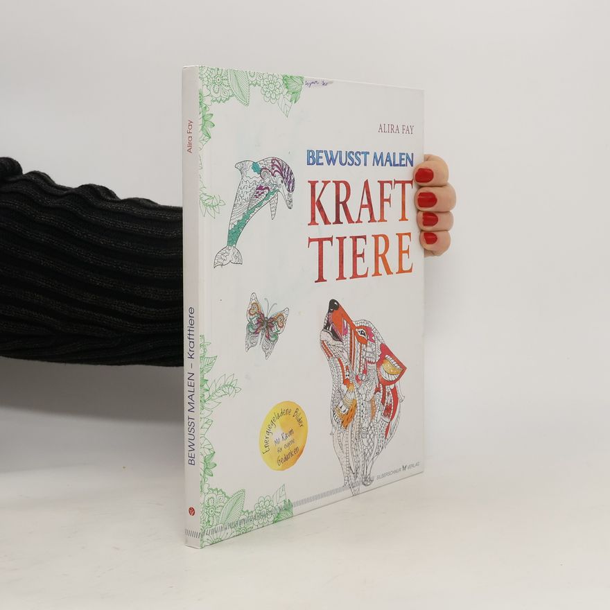 Alira Fay Bewusst malen - Krafttiere