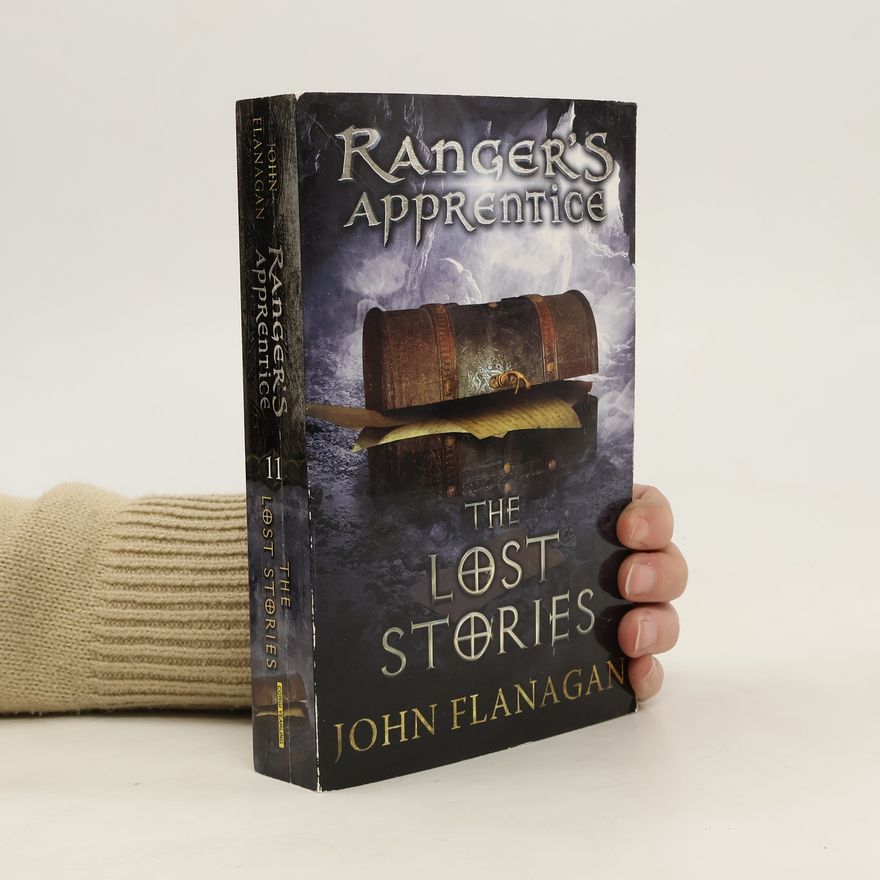 John Flanagan Ranger's Apprentice. The Lost Stories