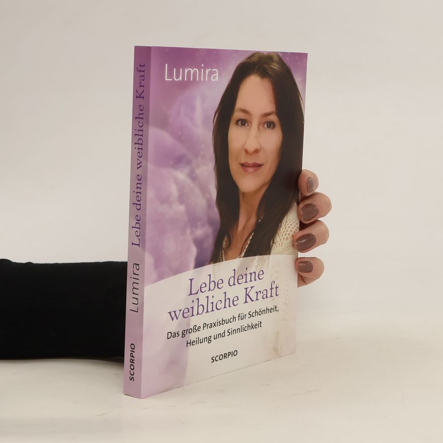 Lumira Weidner Lebe deine weibliche Kraft