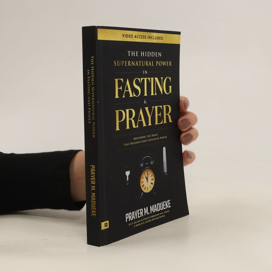 Prayer M. Madueke The Hidden Supernatural Power in Fasting & Prayer