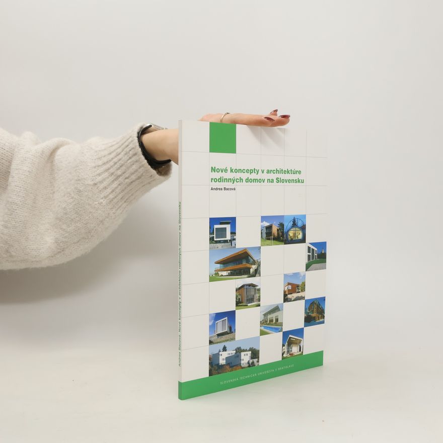 Andrea Bacová Nové koncepty v architektúre rodinných domov na Slovensku