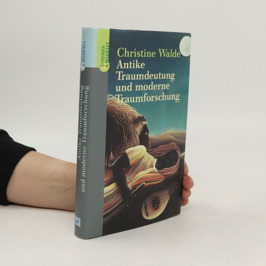 Christine Walde Antike Traumdeutung und moderne Traumforschung