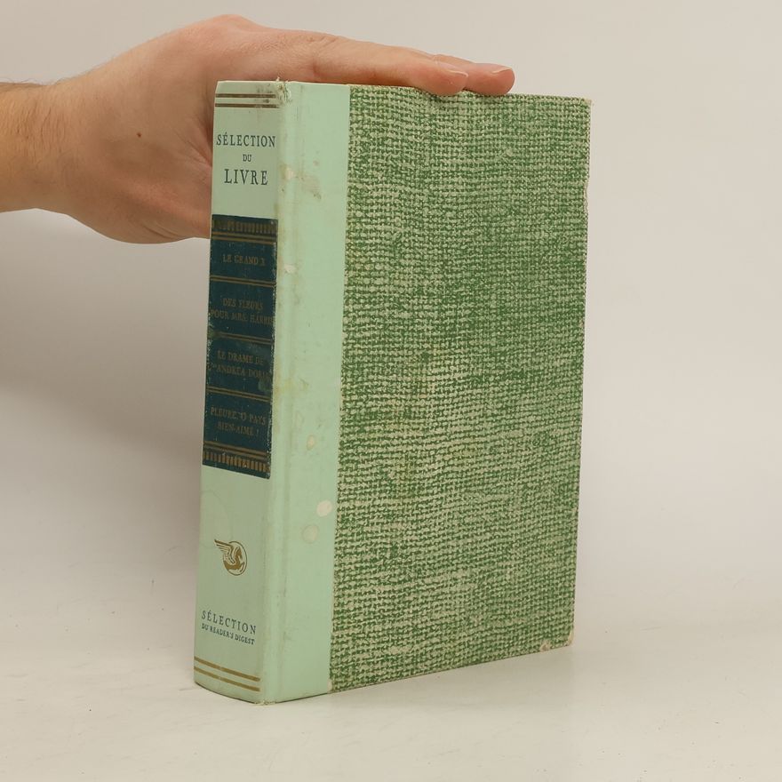 Kolektiv autorů Sélection du Livre: Le Grand X. Le grand X. Des fleurs pour Mrs. Harris. Le drame de l'andrea Doria. Pleure o pays bien aimé