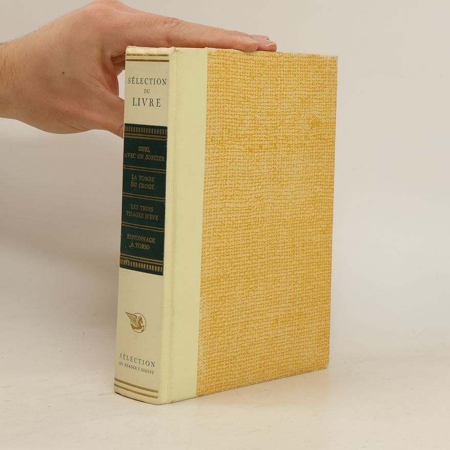 Kolektiv autorů Sélection du livre: Duel avec un sorcier. La tombe du croisé. Les trois visages d´éve. Espionnage atorio
