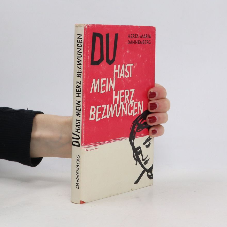 Herta Maria Dannenberg Du hast mein Herz bezwungen
