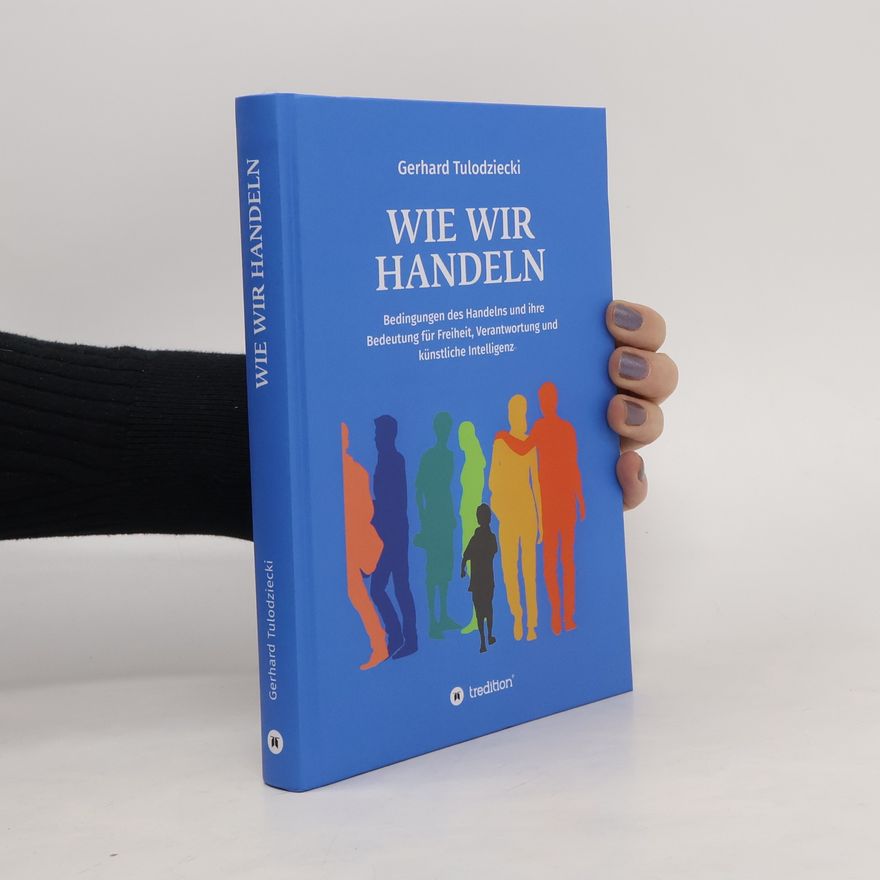 Gerhard Tulodziecki Wie wir handeln