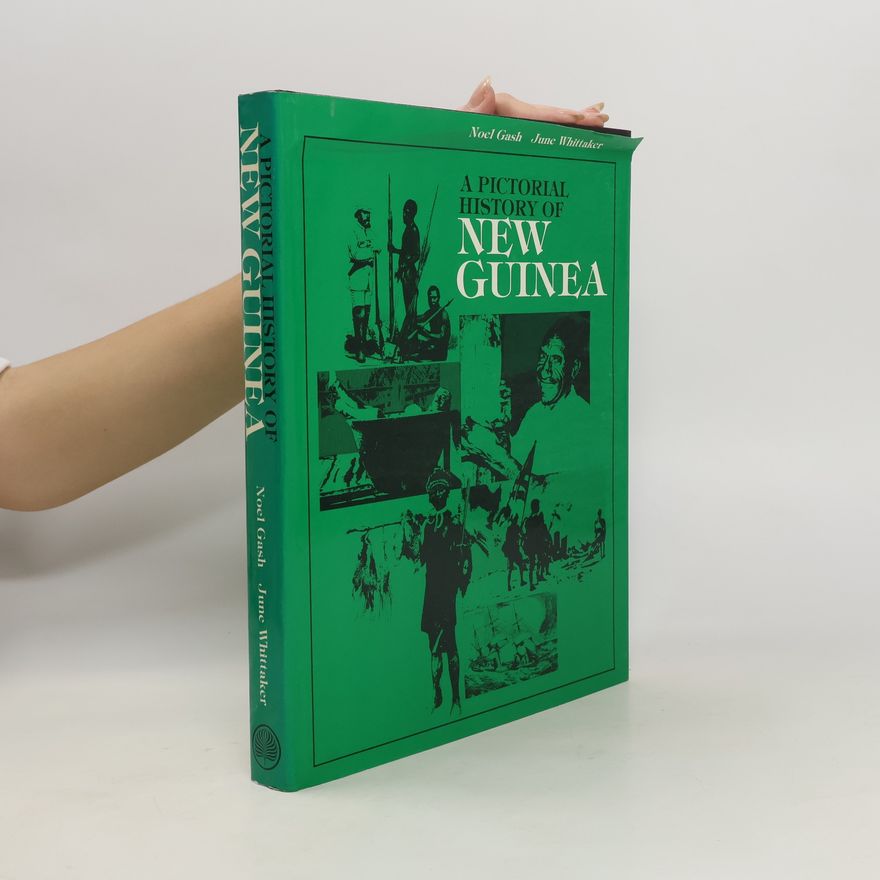 Noel Gash A Pictorial History of New Guinea