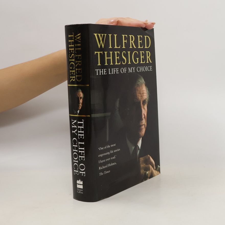Wilfred Thesiger The life of my choice