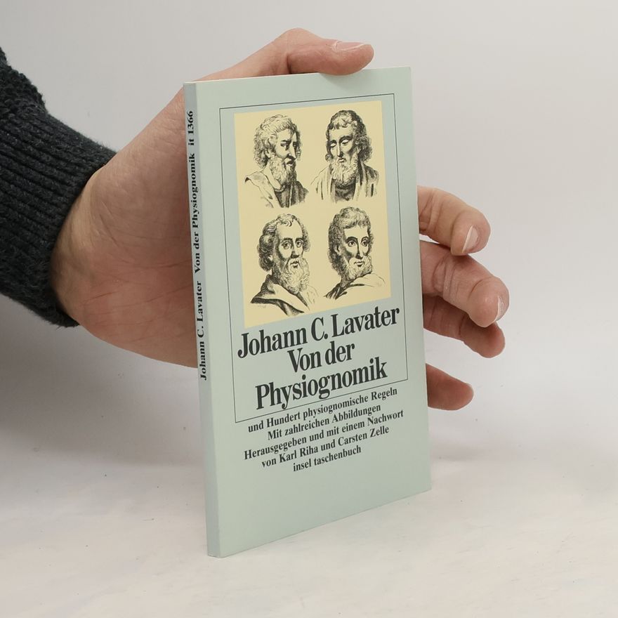Johann Kaspar Lavater Von der Physiognomik und hundert physiognomische Regeln