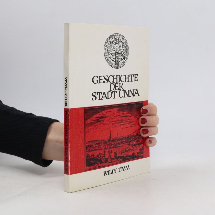 Willy Timm Geschichte der Stadt Unna