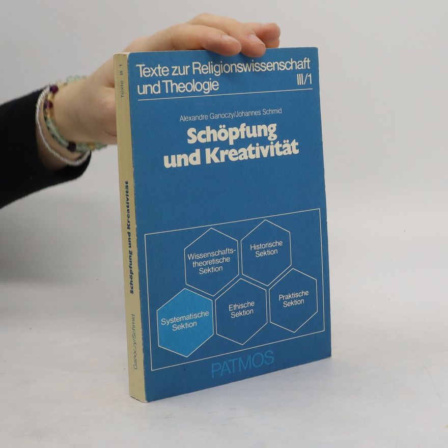Alexandre Ganoczy Schöpfung und Kreativität