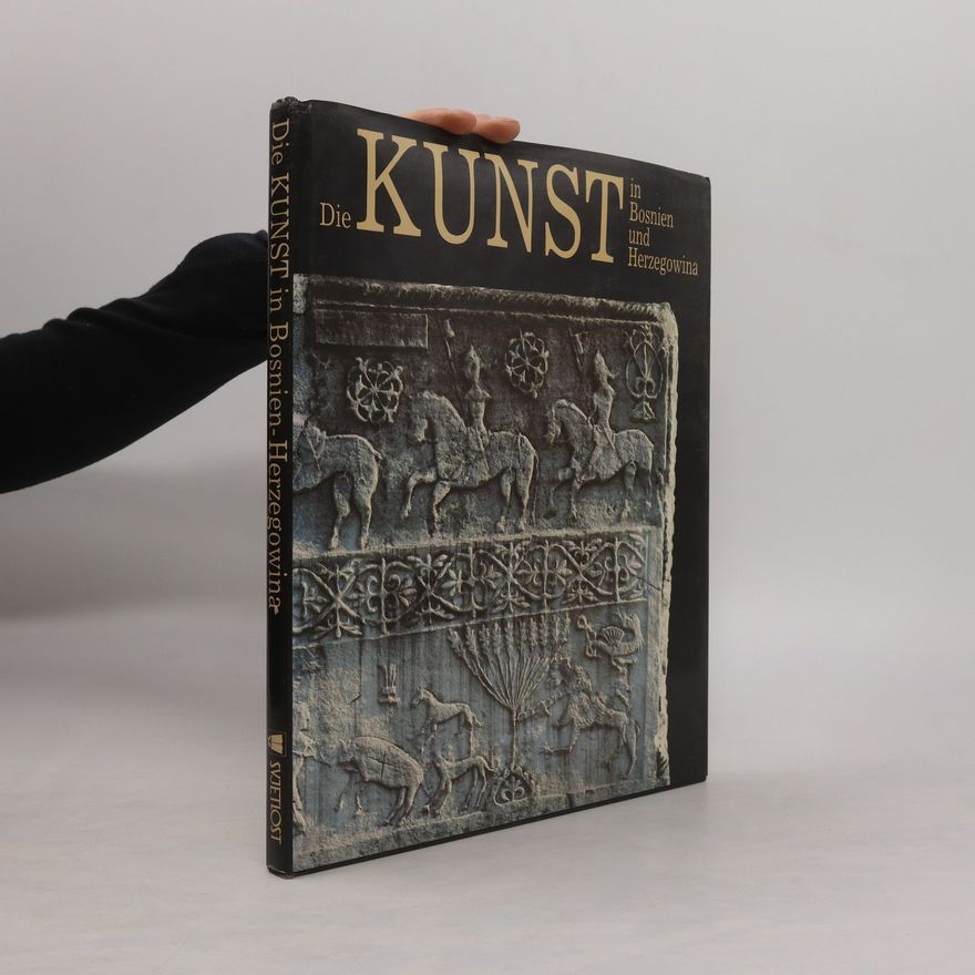 Đuro Basler Die Kunstschätze Bosniens und der Herzegowina