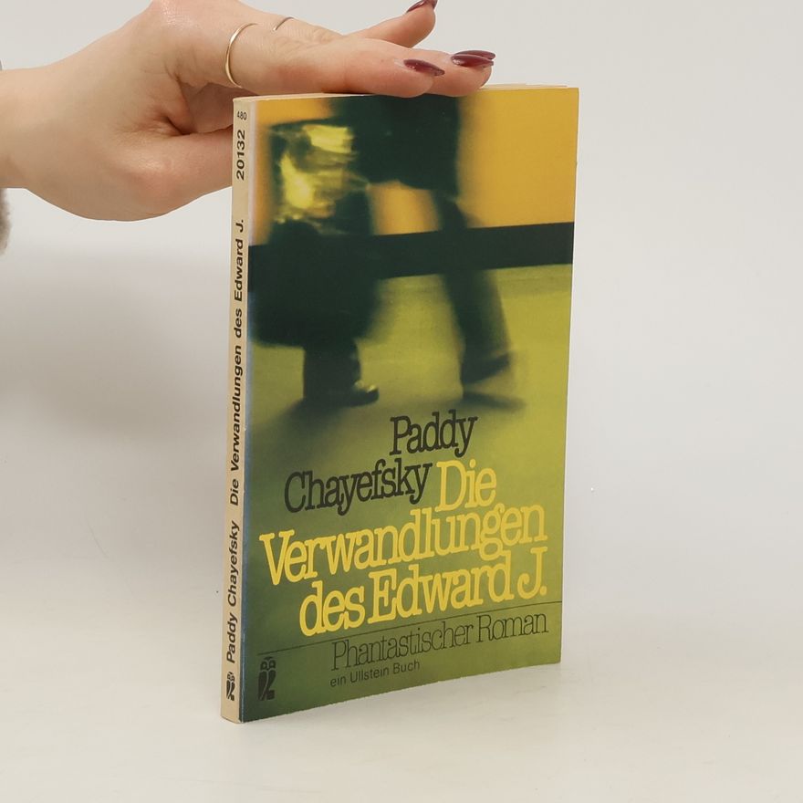 Paddy Chayefsky Die Verwandlungen des Edward J.