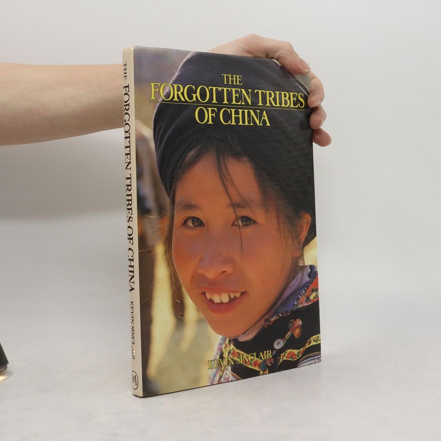 Kevin Sinclair The Forgotten Tribes of China