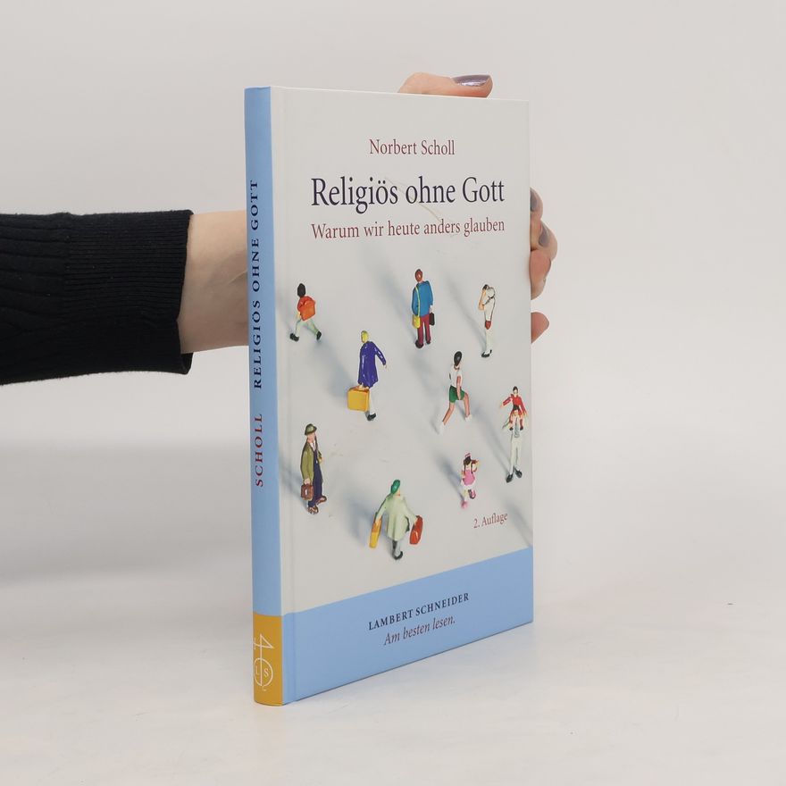 Norbert Scholl Religiös ohne Gott