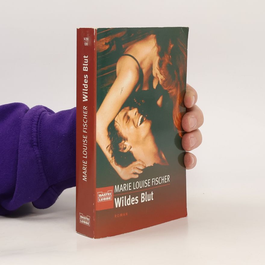 Marie Louise Fischer Wildes Blut