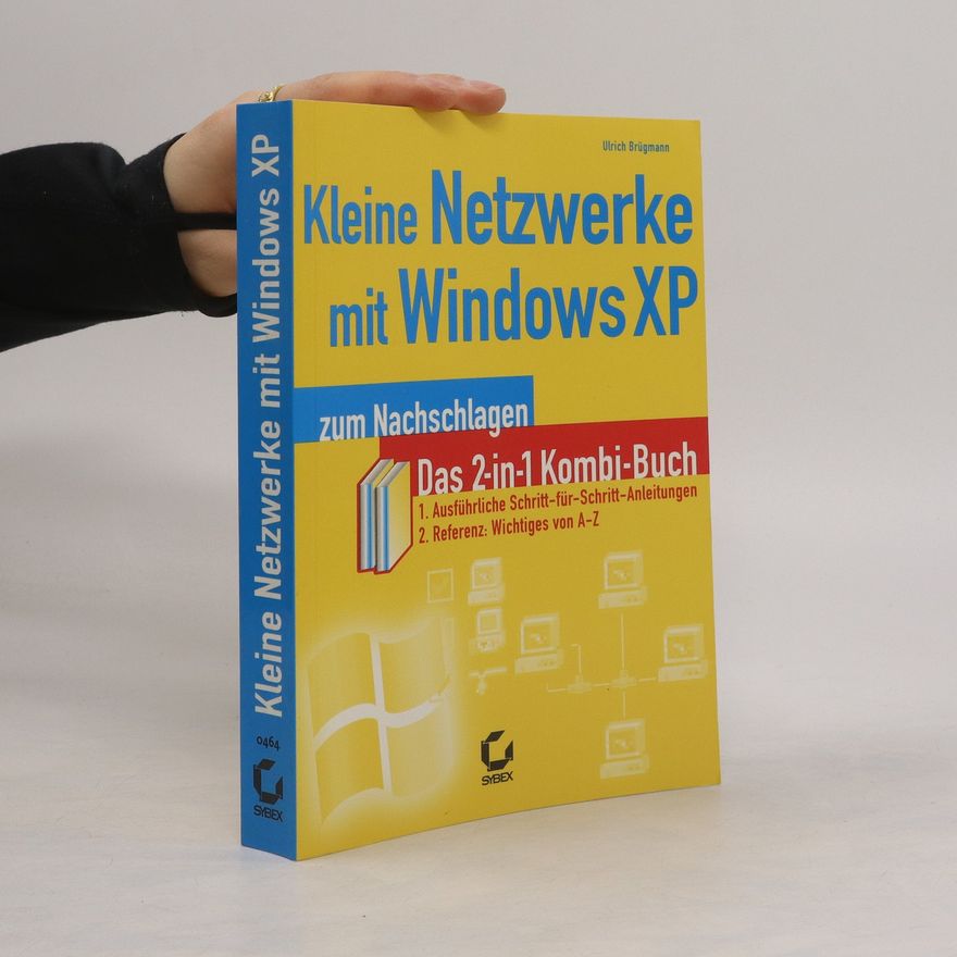 Ulrich Brügmann Kleine Netzwerke mit Windows XP zum Nachschagen