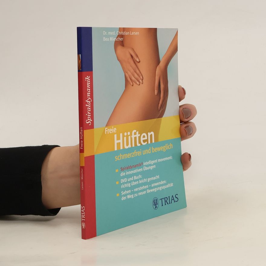 Christian Larsen Freie Hüften - schmerzfrei und beweglich