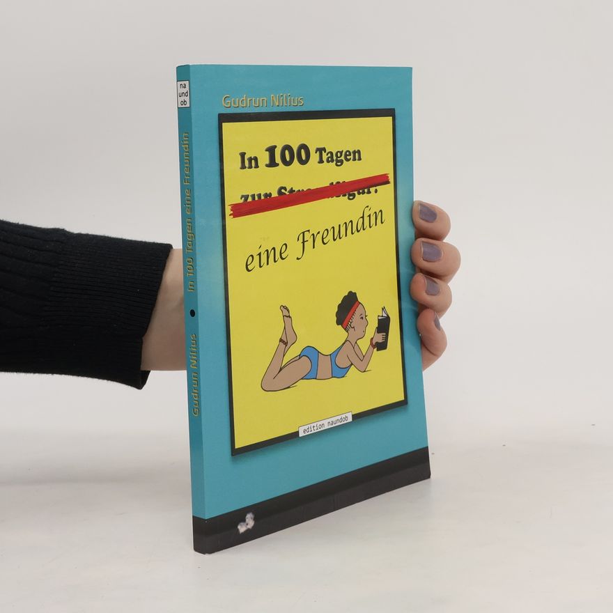 Gudrun Nilius In 100 Tagen eine Freundin