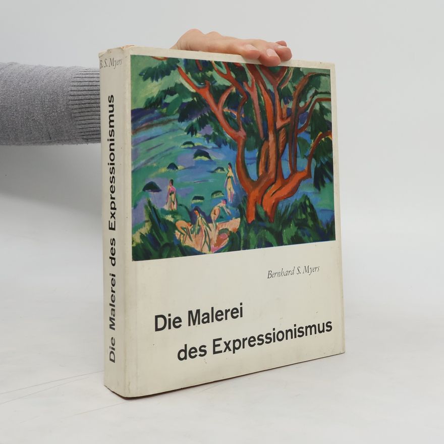Bernard Myers Die Malerei des Expressionismus