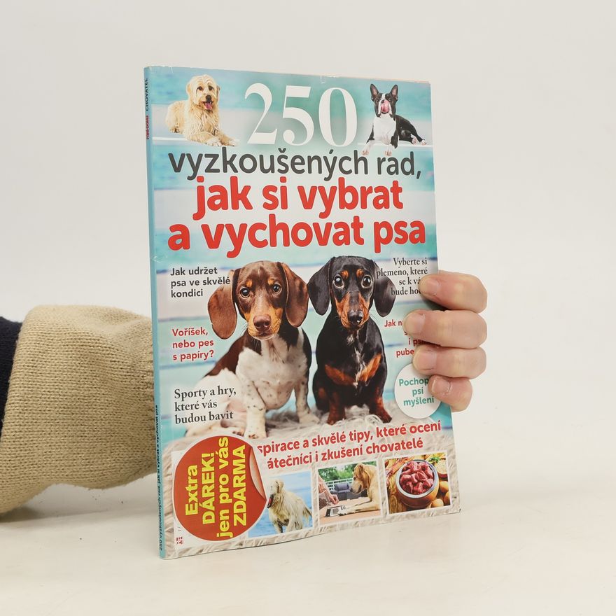 Autores varios 250 vyzkoušených rad, jak si vybrat a vychovat psa Dvě stě padesát vyzkoušených rad, jak si vybrat a vychovat psa Jak si vybrat a vychovat psa