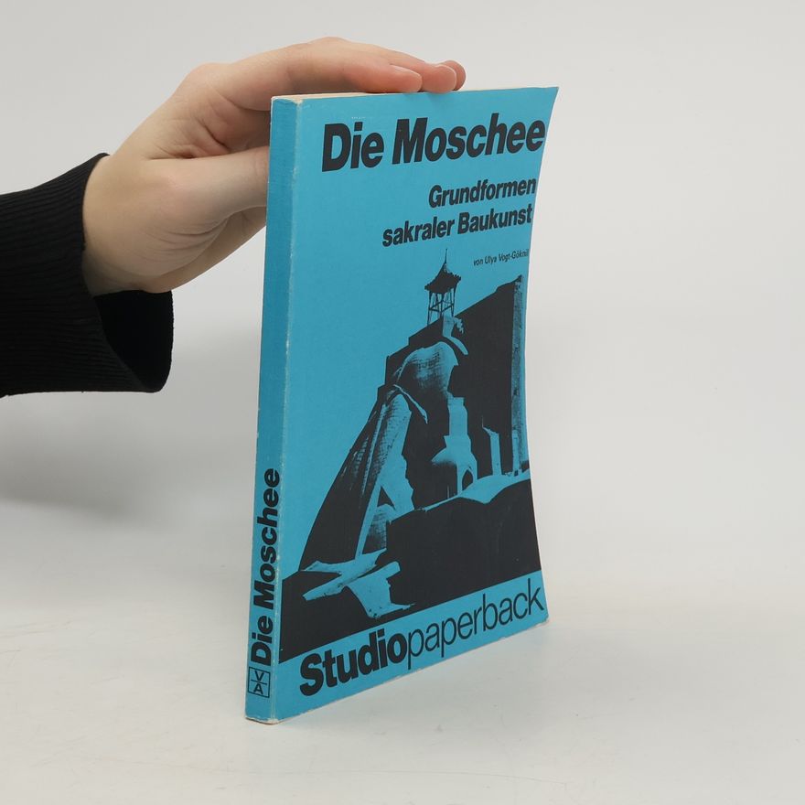 Ulya Vogt-Göknil Die Moschee