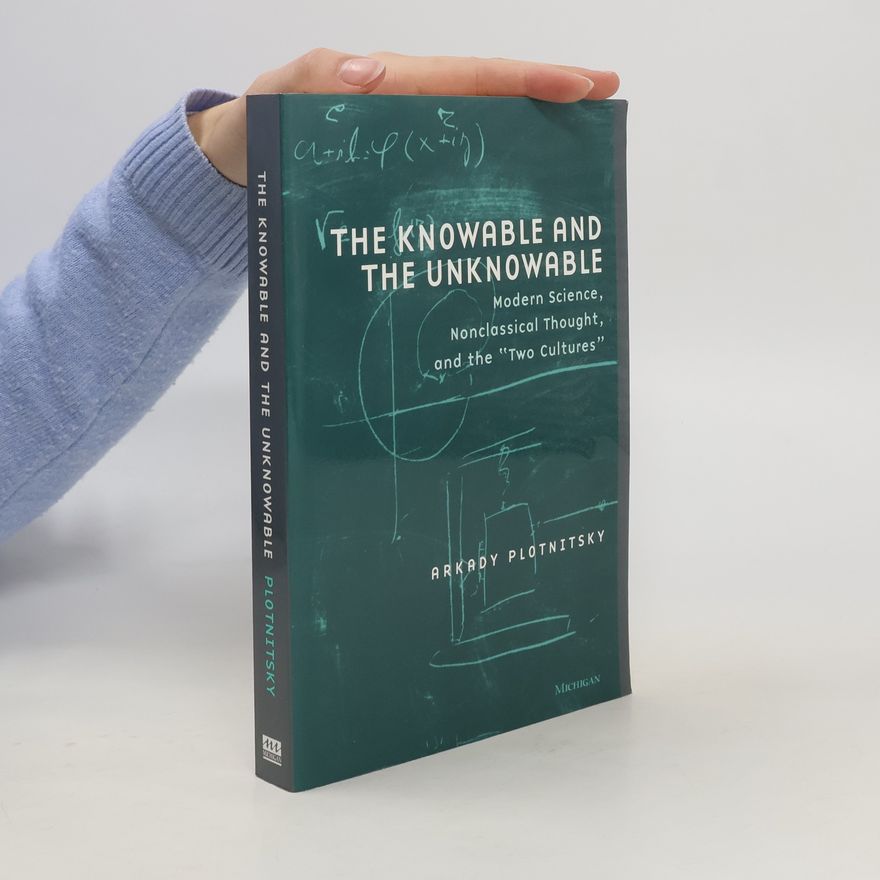 Arkady Plotnitsky The Knowable and the Unknowable