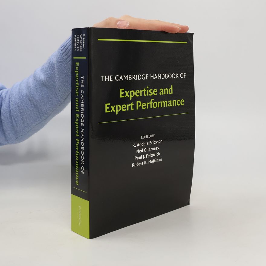 Anders Ericsson The Cambridge Handbook of Expertise and Expert Performance