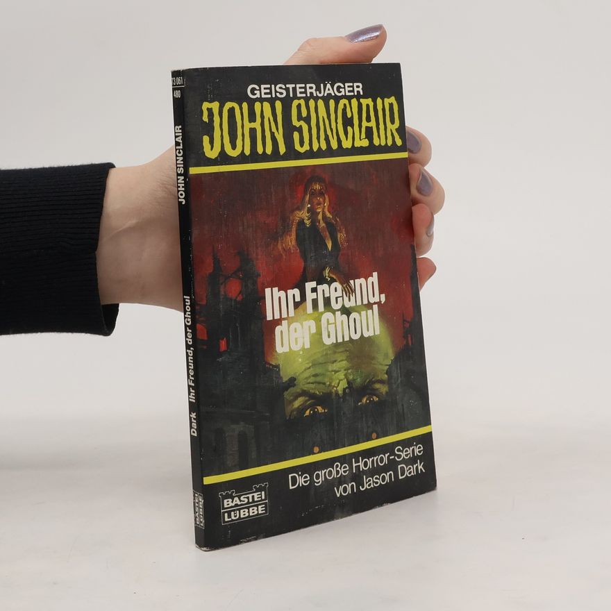 Jason Dark Ihr Freund, der Ghoul