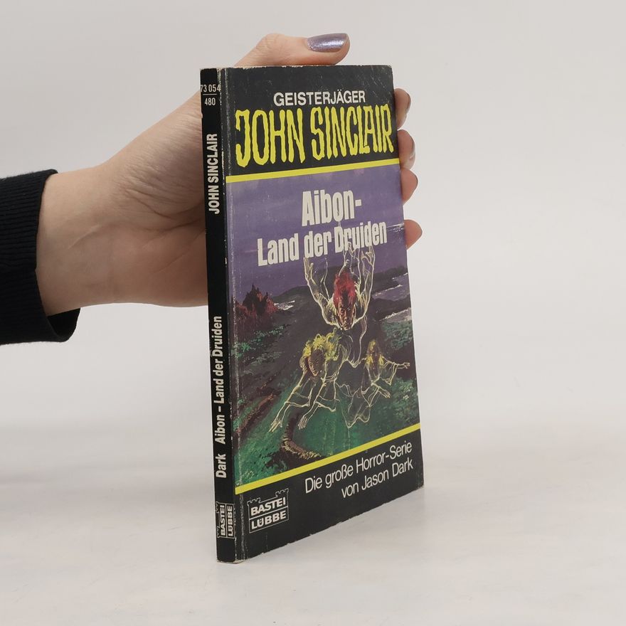 Jason Dark Geisterjäger John Sinclair, Aibon - Land der Druiden. Horror-Roman