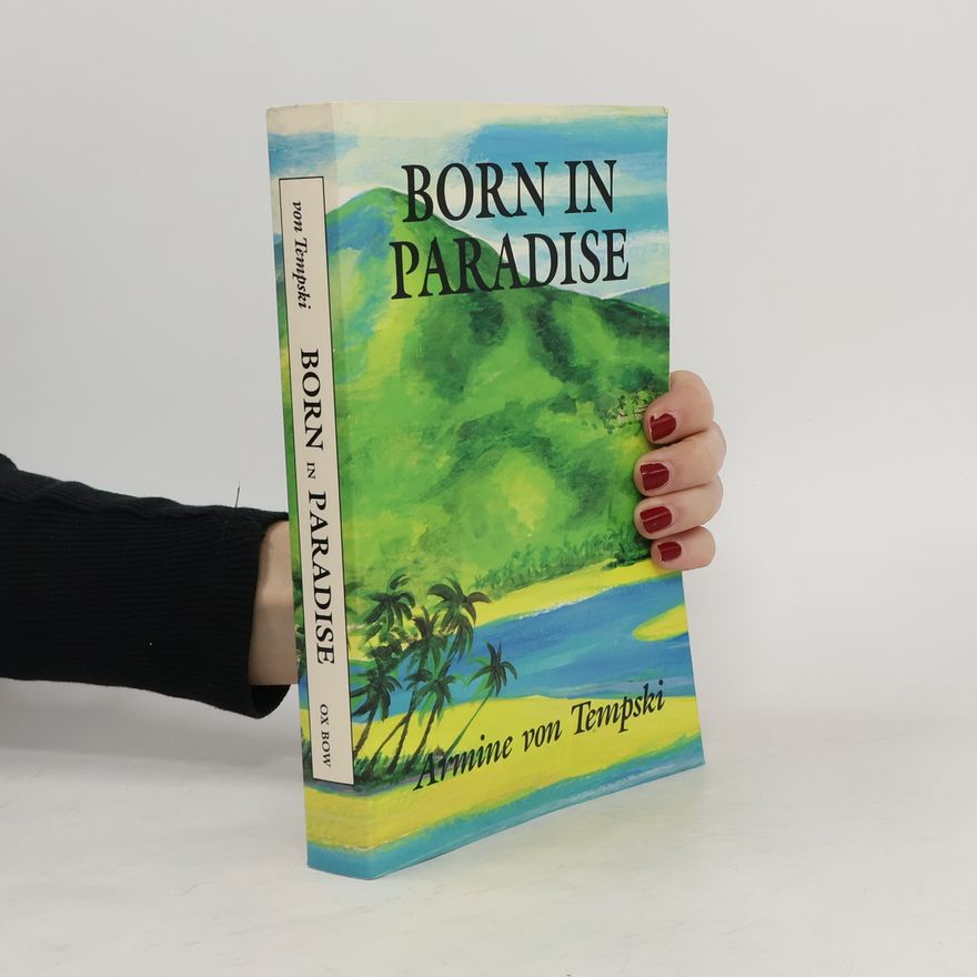 Armine Von Tempski Born in Paradise