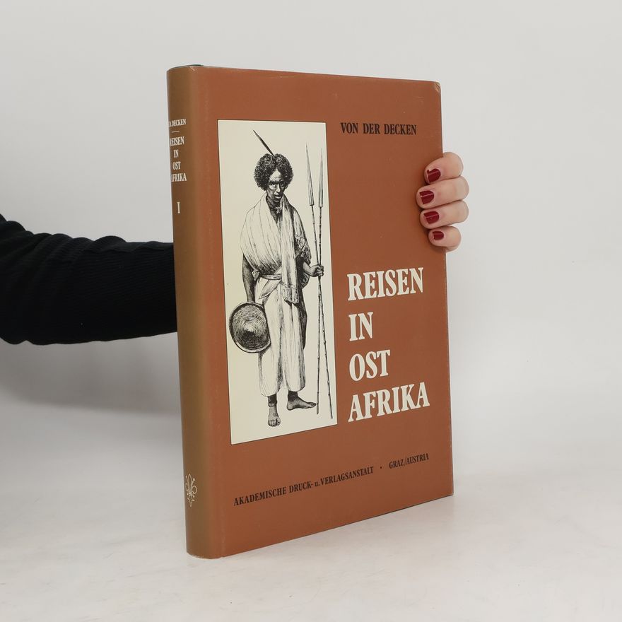 Carl Claus von der Decken Reisen in Ost-Afrika I