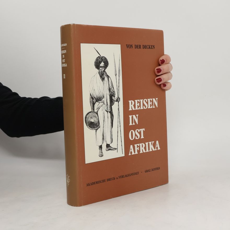 Carl Claus von der Decken Reisen in Ost-Afrika
