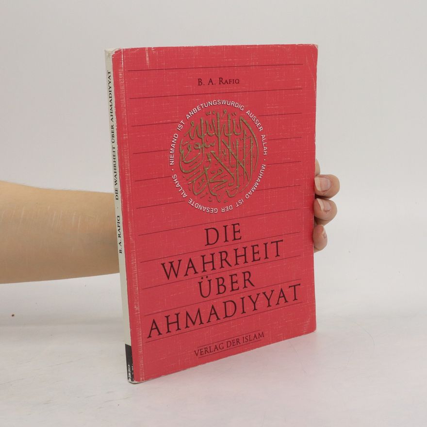 B. A. Rafio Die Wahrheit über Ahmadiyyat