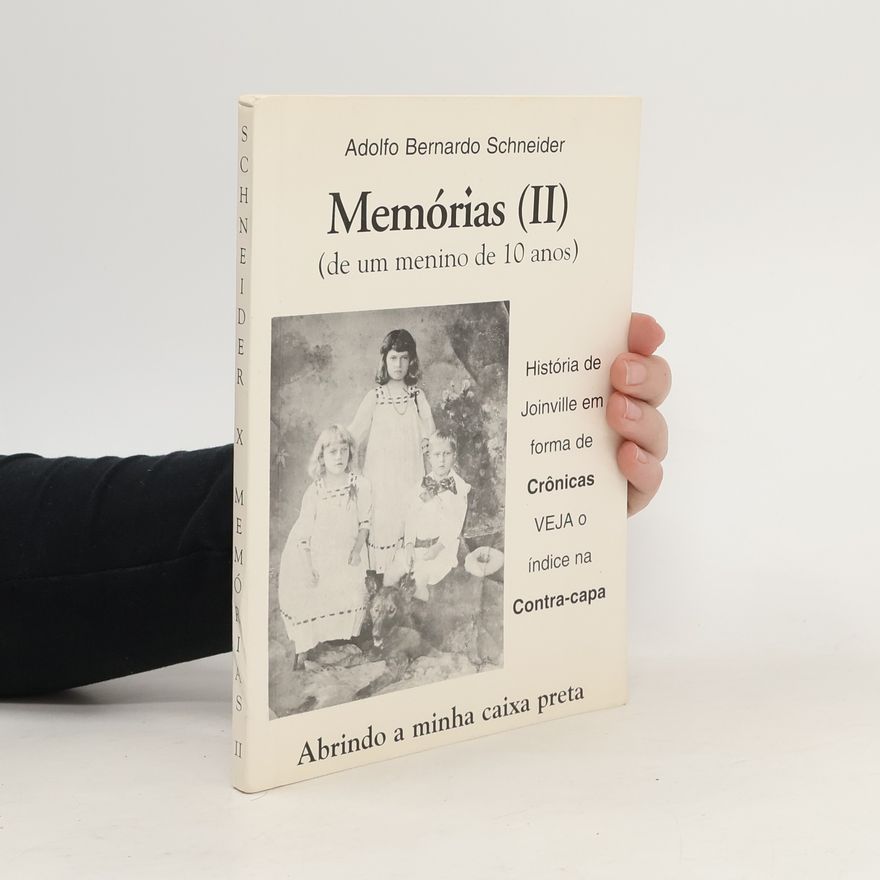 Adolfo Bernardo Schneider Memórias (II)