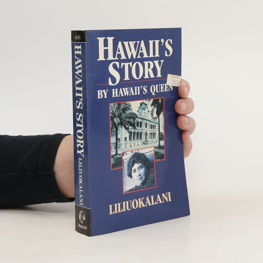 Lili'uokalani Hawaii's Story by Hawaii's Queen