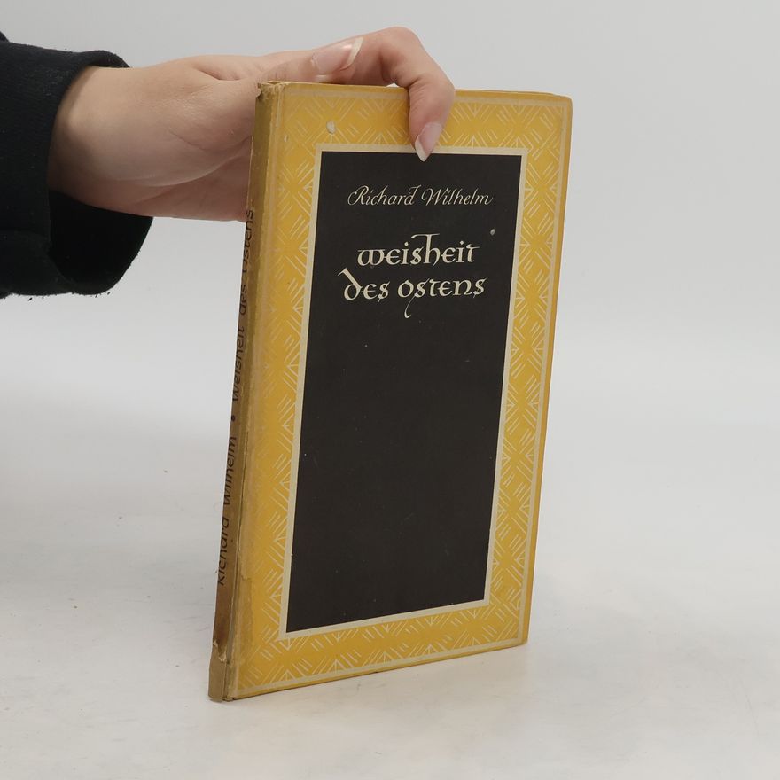 Richard Wilhelm Weisheit des Ostens