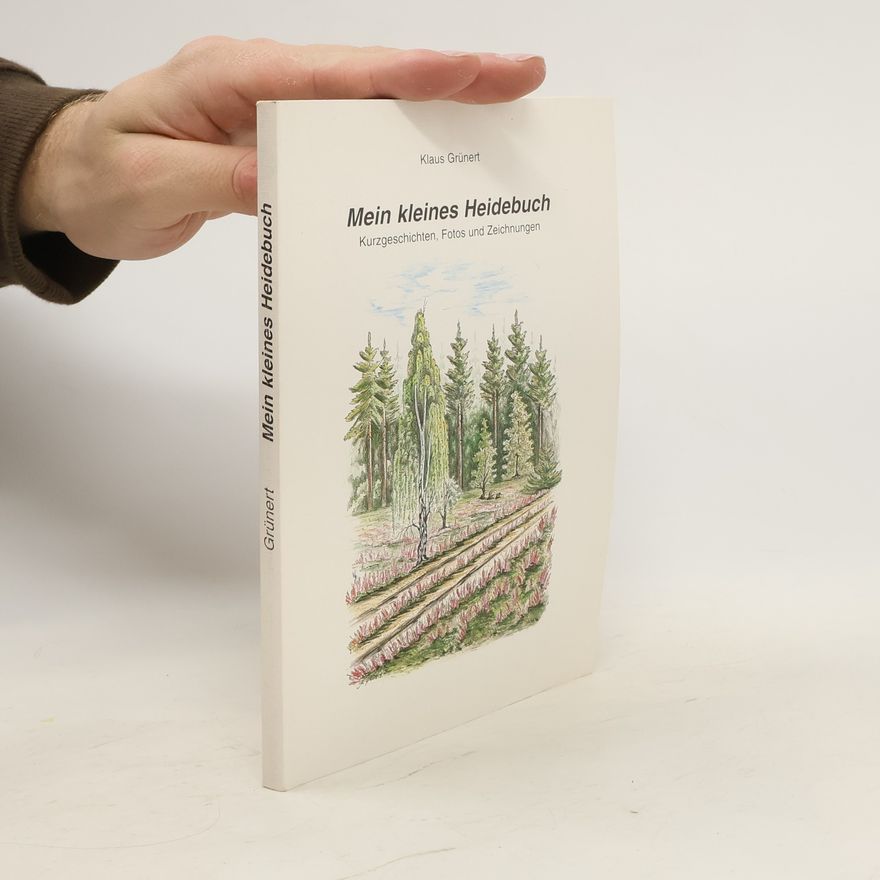 Klaus G. Grunert Mein kleines Heidebuch