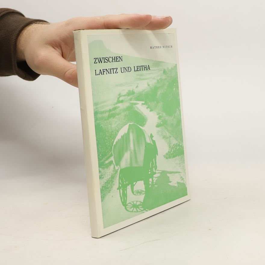 Mathes Nitsch Zwischen Lafnitz und Leitha